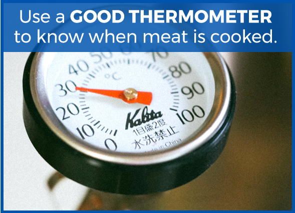 a thermomenter with the text "Use a GOOD THERMOMETER to know when meat is cooked."